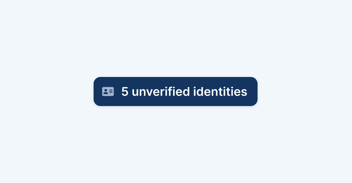 Act on unverified identities | Stora